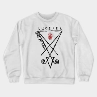 Lucifer, take my soul Crewneck Sweatshirt